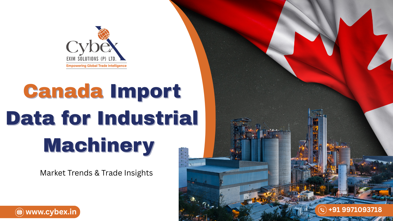 Canada Import Data for Industrial Machinery infographic showing Cybex Exim Solutions logo, industrial plant, and Canadian flag with contact and website details.