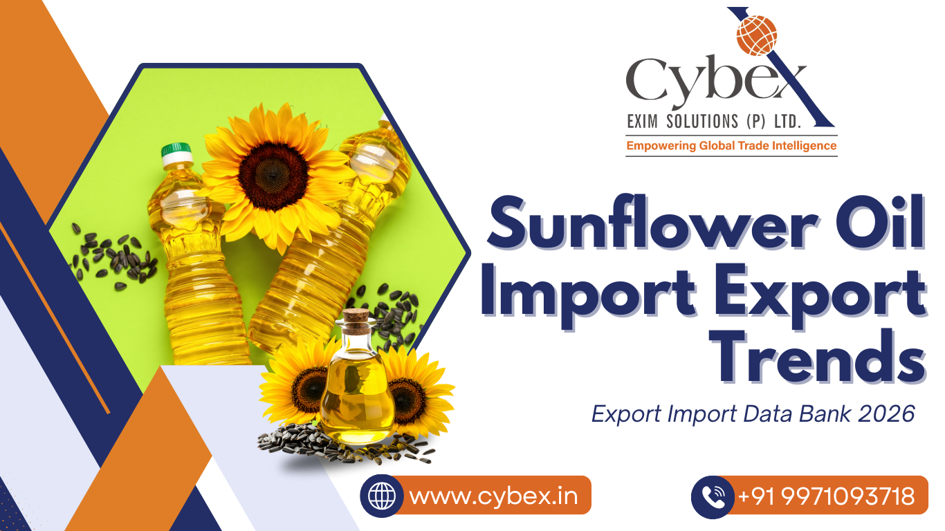 Sunflower oil import export trends 2026 showing sunflower oil bottles, sunflower seeds, and Cybex EXIM Solutions branding with export import data bank information.